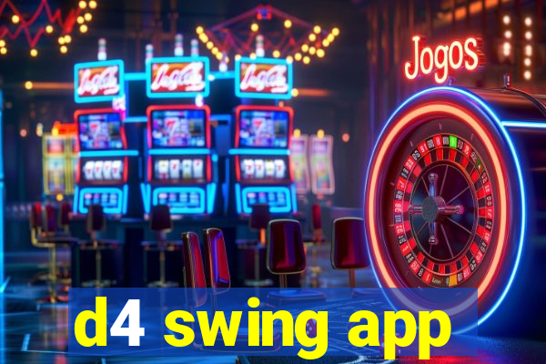 d4 swing app